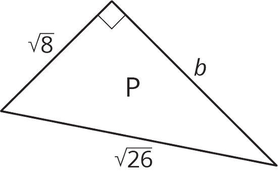 Right triangle P has a hypotenuse of the square root of 26 and the side lengths of the square root of 8 and "b."